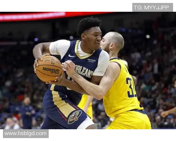 步行者与鹈鹕激战正酣比分悬念不断引人关注 步行者与鹈鹕激战正酣比分悬念不断引人关注