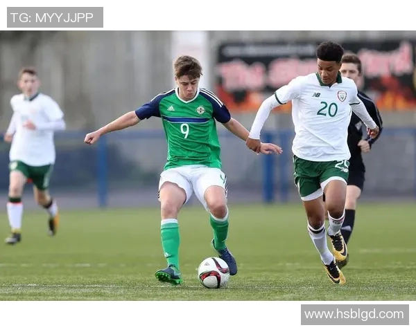 爱尔兰U17队精彩对决即将上演期待年轻球员展现风采与实力