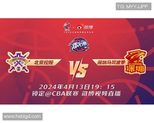 CBA北控对阵深圳精彩直播回顾与赛后分析全方位解读